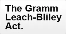 The Gramm-Leach-Bliley Act.